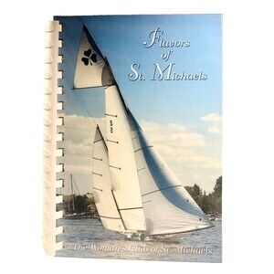 Flavors of St. Michaels -The Women’s Club of St.Michaels Cook book
